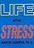 Life After Stress by Martin Shaffer