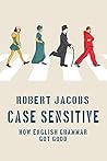 Book cover for Case Sensitive: how english grammar got good