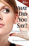 What Did You Say? by Monique E. Hammond
