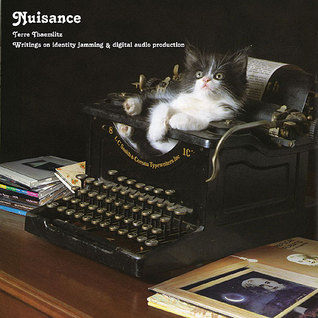 Nuisance - Writings on identity jamming & digital audio production (Paperback)