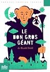 Le bon gros géant by Roald Dahl