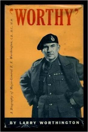'Worthy': A Biography of Major-General F.F. Worthington CB, MC, MM