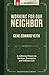 Working for Our Neighbor by Gene Edward Veith Jr. Working for Our Neighbor by Gene Edward Veith Jr.