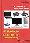 Computer Hardware - A self learning book for Assembling, Installation, Maintenance & Troubleshooting personal computers made Easy