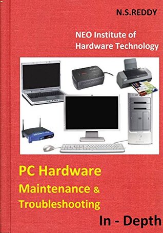 Computer Hardware - A self learning book for Assembling, Installation, Maintenance & Troubleshooting personal computers made Easy (Kindle Edition)