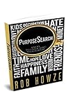 Purpose Search: The 4 Keys to unlocking and unleashing your purpose