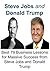 Steve Jobs and Donald Trump: Best 79 Business Lessons for Massive Success from Steve Jobs and Donald Trump: (Steve Jobs, Business Lessons, Donald Trump, Life Lessons, Entrepreneur)