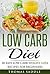 Low Carb: Diet: 20 Easy Low Carb Weight Loss Recipes For Beginners (Diets, Beginners Guide, Law of Attraction, Paleo)