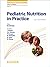 Pediatric Nutrition in Prac...