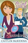 No Such Luck by Caitlin McKenna