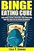 Binge Eating Cure: Cure Binge Eating, Overcome Food Addiction, and Rid Your Life of Eating Disorders **FREE BONUS** (Emotional Eating, Mindful Eating, ... Fasting, Obesity, Fast Metabolism Book 1)
