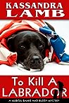 To Kill a Labrador