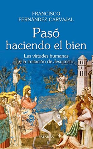 Pasó haciendo el bien (Grandes obras) (Spanish Edition)
