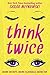 Think Twice (Don't Even Think About It #2)