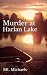 Murder at Harlan Lake by M.L. Michaels