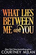 What Lies Between Me and You