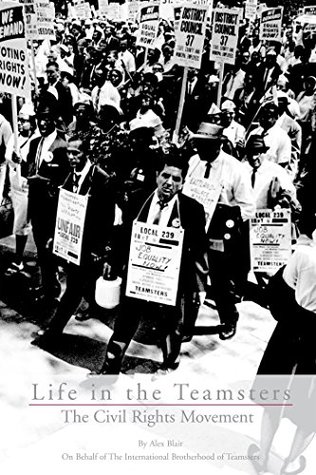 Life In the Teamsters: The Civil Rights Movement (Kindle Edition)