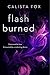 Flash Burned (Burned, #2)