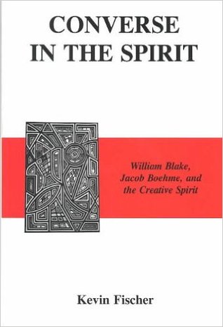 Converse in the Spirit: William Blake, Jacob Boehme, and the Creative Spirit (Hardcover)