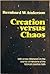 Creation Versus Chaos: The ...