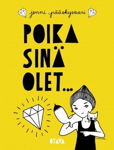 Poika, sinä olet...