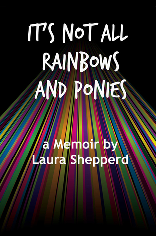 It's Not All Rainbows and Ponies (Paperback)