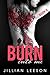 Burn Into Me 6