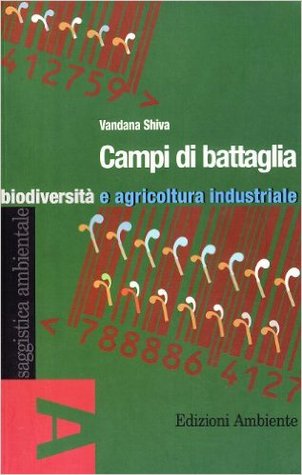 Campi di battaglia: biodiversità e agricoltura industriale