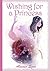 Wishing for a Princess