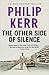 The Other Side of Silence (Bernie Gunther, #11) by Philip Kerr