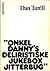 "Onkel Danny's deliristiske jukebox jitterbug"