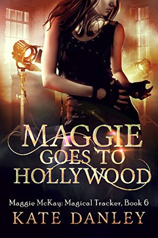 Maggie Goes to Hollywood (Maggie MacKay, Magical Tracker, #6)