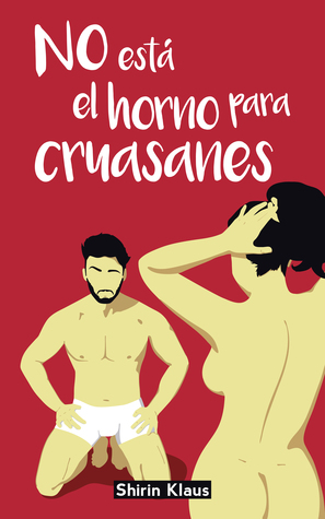 Portada de No está el horno para cruasanes, de Shirin Klaus