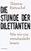 Die Stunde der Dilettanten:...
