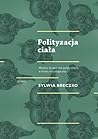 Polityzacja ciała...