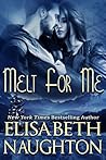 Melt For Me by Elisabeth Naughton