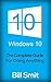 Windows 10: The Complete Guide For Doing Anything (Windows 10 Guide, Manual, Windows, How to Use Windows, Windows Tips, Windows Tricks)