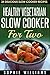 Healthy Vegetarian Slow Cooker For Two: 34 Delicious Slow Cooker Recipes
