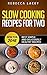 Slow Cooking for Two: Best Simple and Deliciously Healthy Recipes Updated for 2016 ( Slow cooking for two cookbook, Crockpot Meals for One or Two)
