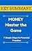 [KEY SUMMARY] MONEY Master the Game: 7 Simple Steps to Financial Freedom (Top Rated 30-min Series)