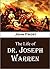 The Life of Dr. Joseph Warren, Martyr Hero of Bunker Hill