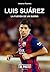 Luis Suárez: La fuerza de un sueño (Deportes - Futbol) (Spanish Edition)