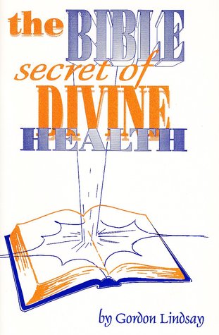 The Bible Secret of Divine Health