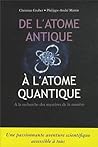 De l'atome antique à l'atome quantique : A la recherche des mystère de la matière