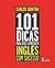 101 dicas para voce aprender Inglês com sucesso (Portuguese Edition)