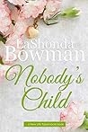 Nobody’s Child by LaShonda Bowman