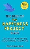 The Best of the Happiness Project Blog by Gretchen Rubin
