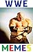 Memes: Best WWE Memes on the Internet - Funny and Addicting!