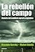 La rebelión del campo: Historia del conflicto agrario argentino (Spanish Edition)
