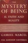 The Mystery of Being 2: Faith and Reality (Gifford Lectures 1949-50)